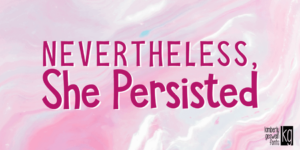 Kg She Persisted