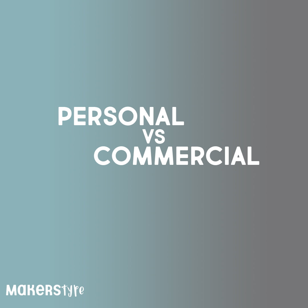 Personal vs Commercial Use What does Personal Use Mean? MakersType