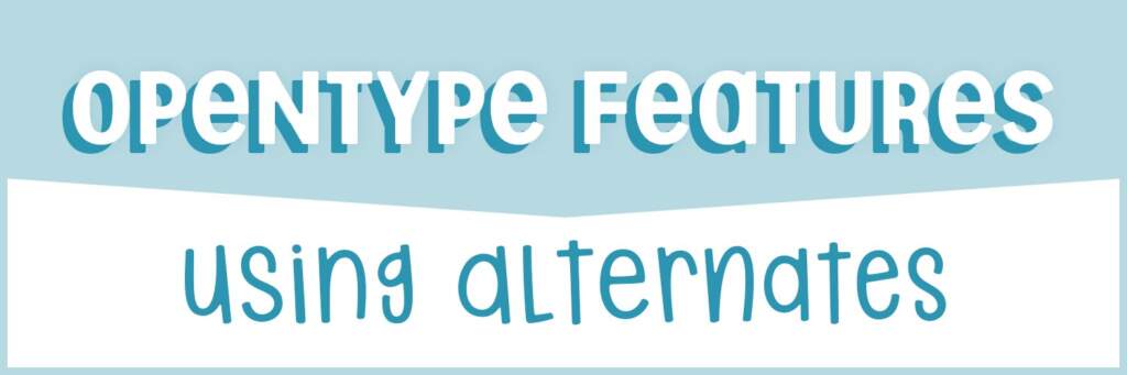 Opentype Alternates Wide Image