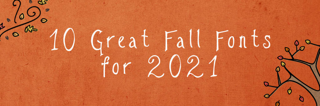 10 Great Fall Fonts For 2021 Wide