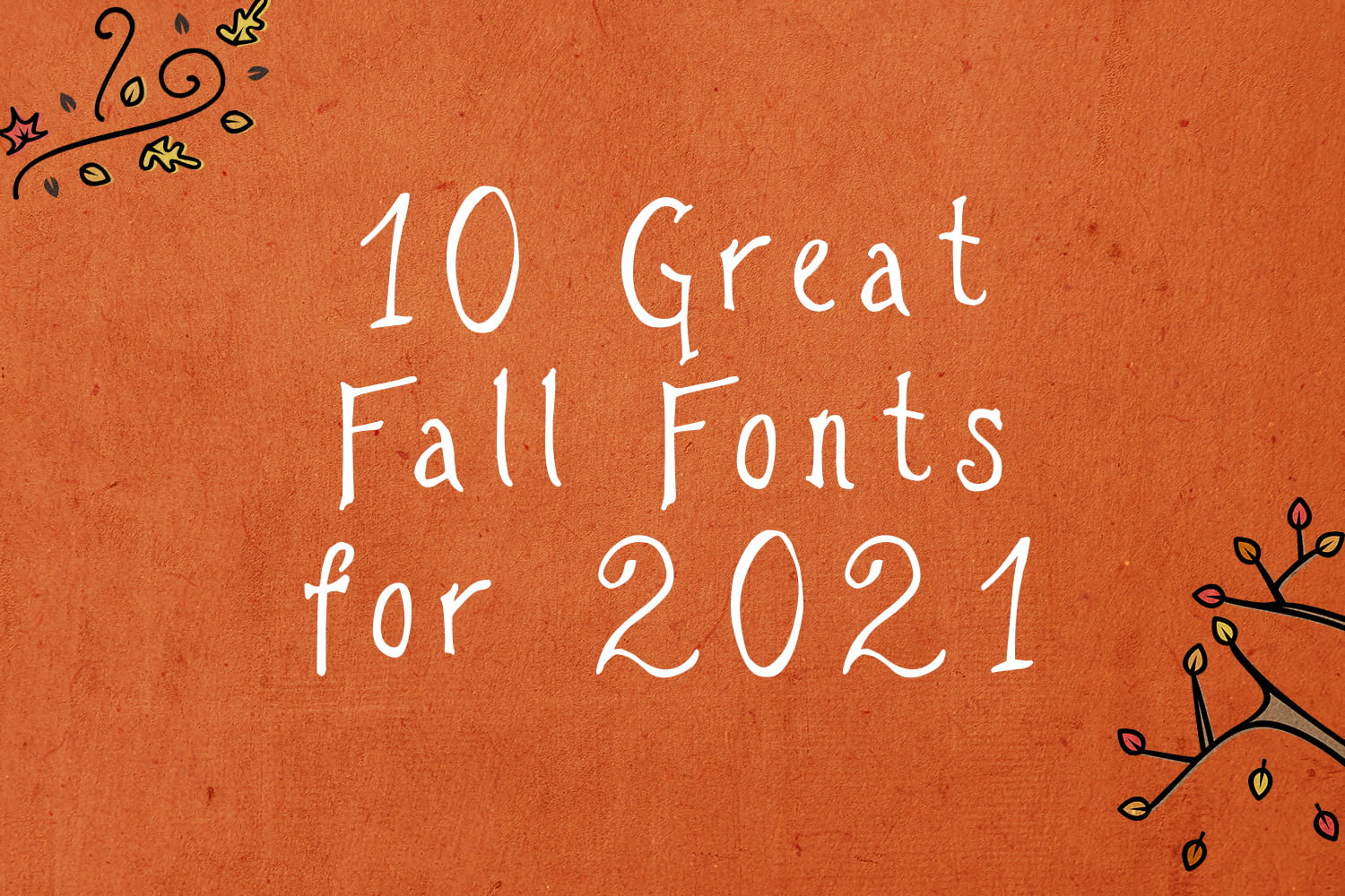 Ten Great Fall Fonts for 2021 1 10 Great Fall Fonts For 2021