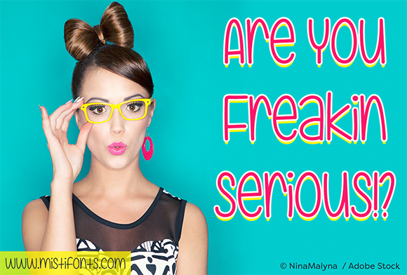 Are You Freakin Serious font By Misti