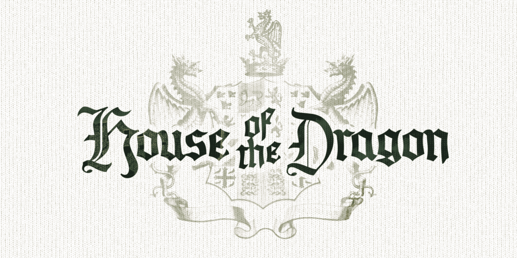 House of the Dragon font