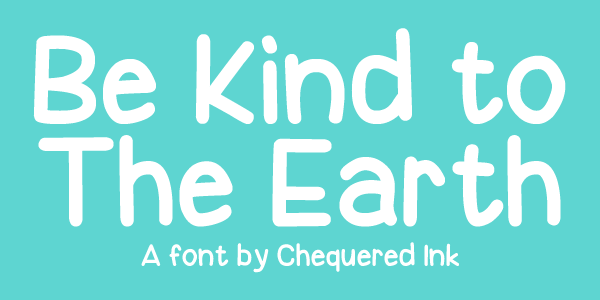 Be Kind To The Earth Font