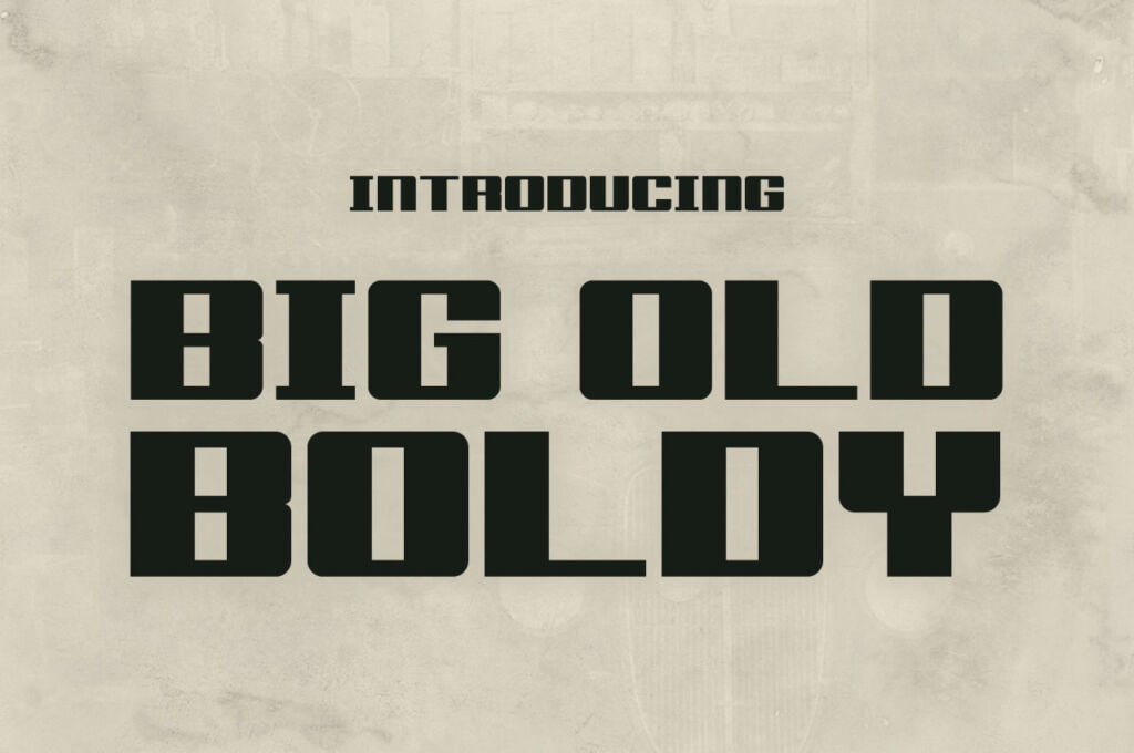 Big Old Boldy Font