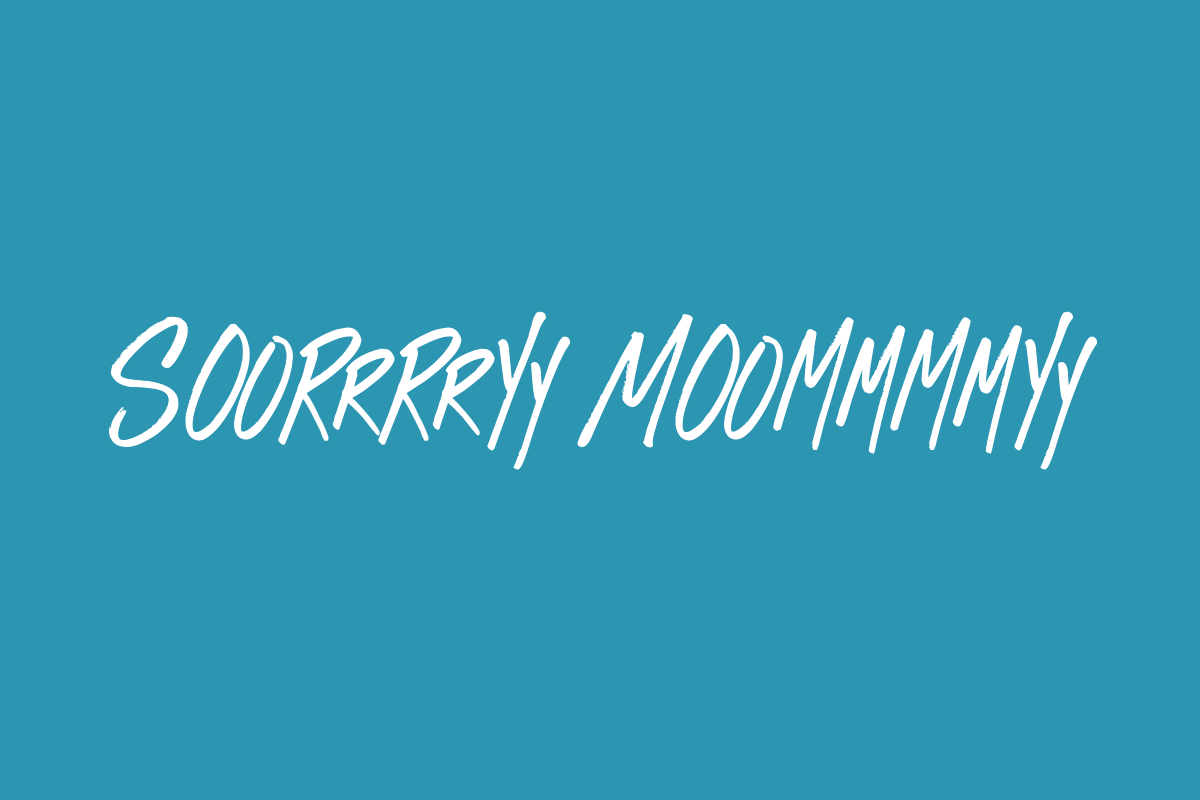 Sorry Mommy Font